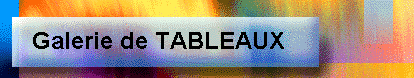 Galerie de TABLEAUX